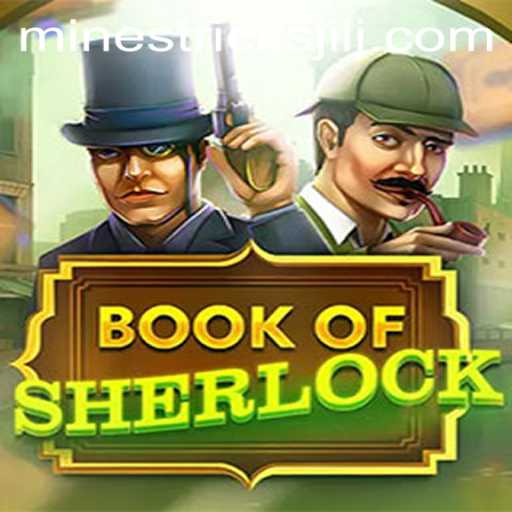 Exploring the Intriguing World of Book of Sherlock with Jili Mines Tricks