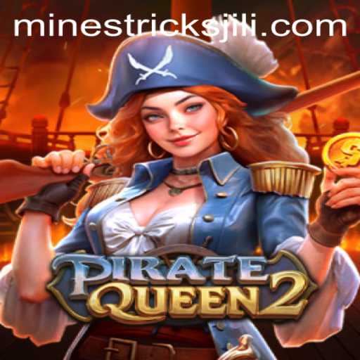 Mastering PirateQueen2 with Jili Mines Tricks